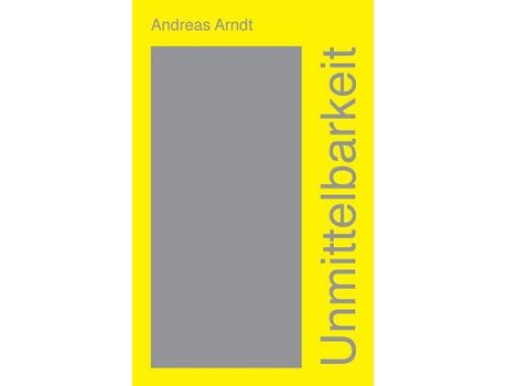 Livro unmittelbarkeit de andreas arndt (alemão)