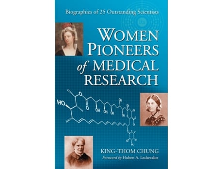 Livro Women Pioneers of Medical Research: Biographies of 25 Outstanding Scientists King-Thom Chung (Inglês)
