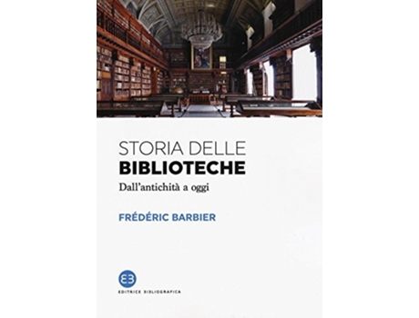 Livro Storia delle bibliotecheDallantichità a oggi de Frédéric Barbier (Italiano)