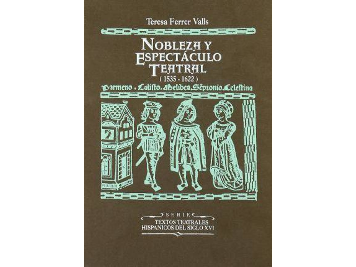 Livro Nobleza y Espectaculo Teatral, 1535-1622 de Teresa Ferrer (Espanhol)