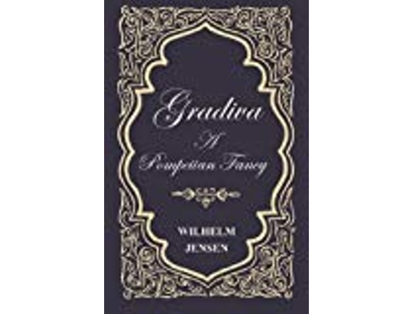 Livro Gradiva A Pompeiian Fancy de Wilhelm Jensen (Inglês)