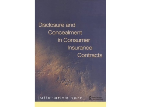 Livro Disclosure and Concealment in Consumer Insurance Contracts de Julie-Ann Tarr (Inglês)