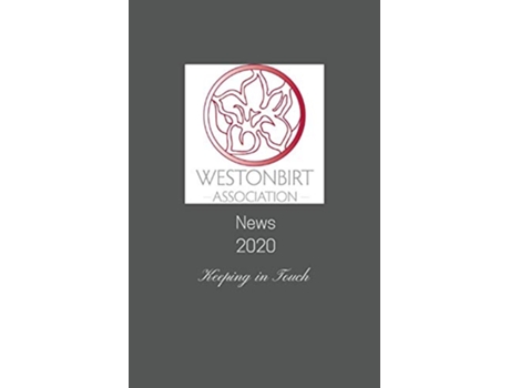 Livro Westonbirt Association News 2020 The annual news magazine for the alumni of Westonbirt School de Bridget Bomford (Inglês)