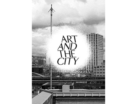 Livro Art and the City A Public Art Project de Markus Miessen Hans Ulrich Obrist Anna Schindler Philip Ursprung (Inglês)