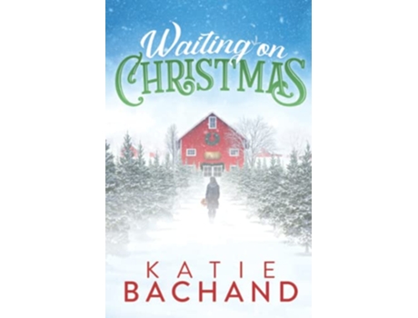 Livro Waiting on Christmas A delightfully festive feelgood holiday romance de Katie Bachand (Inglês)