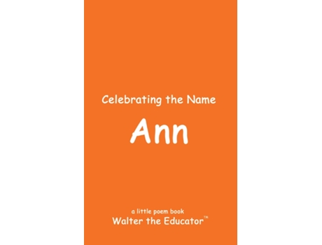 Livro Celebrating the Name Ann de Walter the Educator (Inglês)