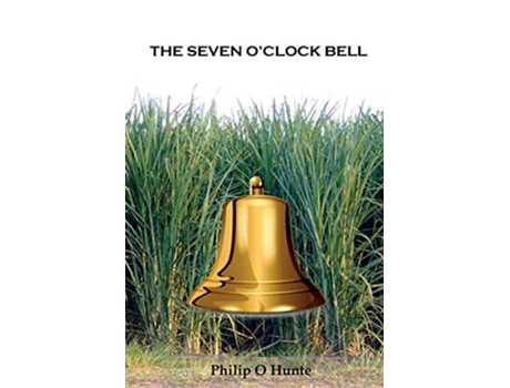 Livro The Seven Oclock Bell de Philip O Hunte (Inglês)