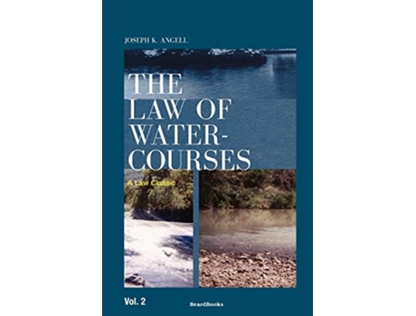 Livro The Law of Watercourses Vol 2 de Joseph Kinnicut Angell (Inglês)