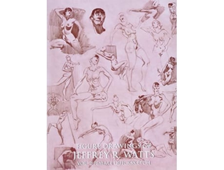 Livro Figure Drawings of Jeffrey R Watts Female Quicksketch de Jeffrey R Watts (Inglês)