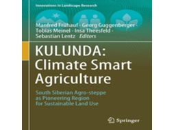 Livro KULUNDA Climate Smart Agriculture South Siberian Agro-steppe as Pioneering Region for Sustainable Land Use de Springer Nature BV (Inglês)