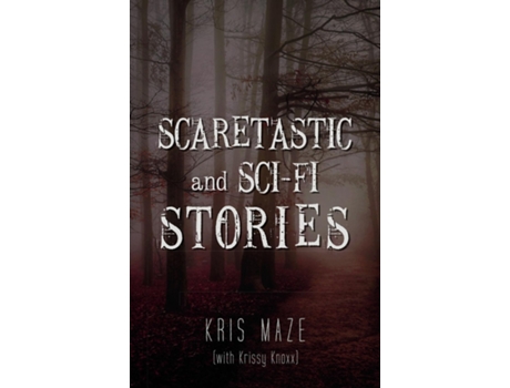 Livro Scaretastic and Sci-fi Stories de Kris Maze (Inglês)