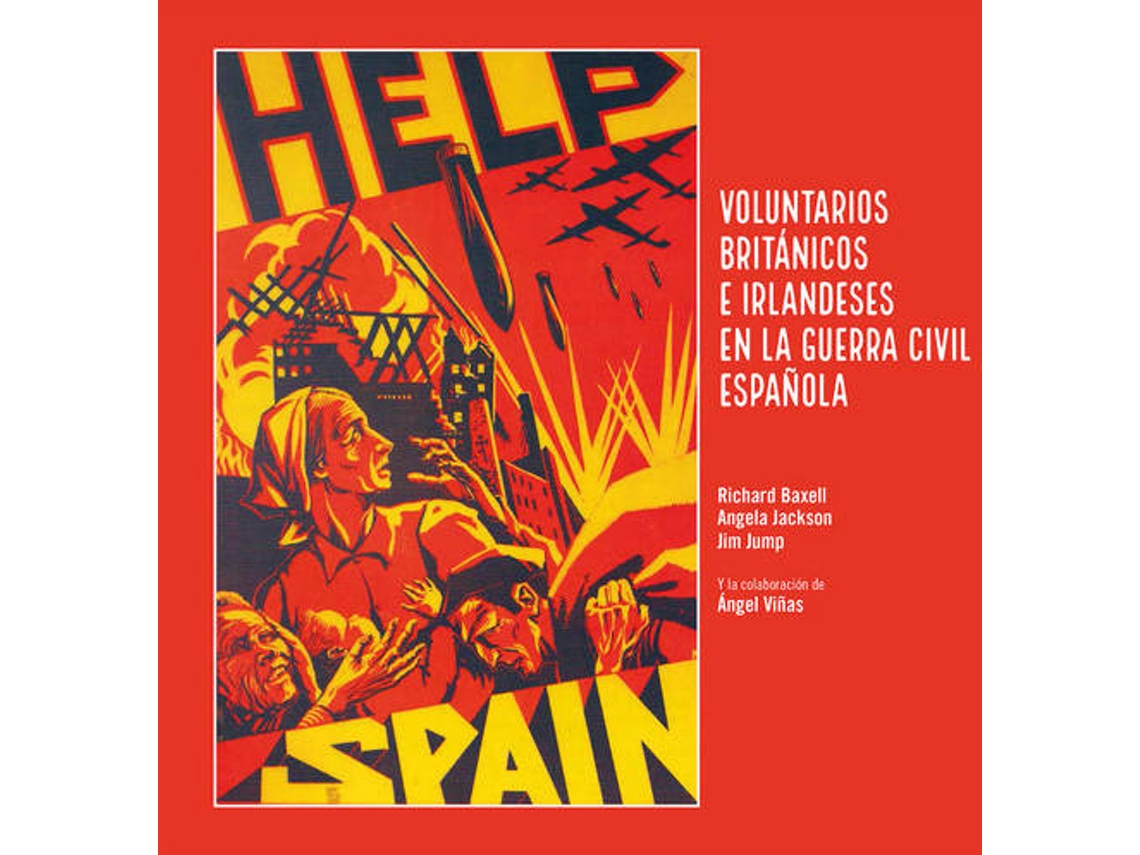 Livro Help Spain Voluntarios británicos e irlandeses en la Guerra Civil española de Richard Baxell, Angela Jackson et al. (Espanhol - Capa Dura)