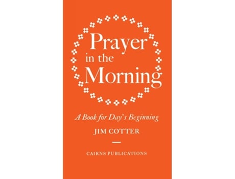 Livro Prayer In The Morning De Jim Cotter (inglês)