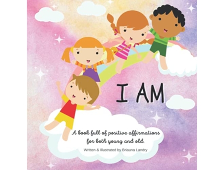 Livro I AM A book full of positive affirmations for both young and old de Briauna Landry (Inglês)