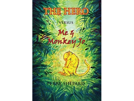 Livro THE HERO Versus Me Monkey Jo de Perry Shepard (Inglês - Capa Dura)