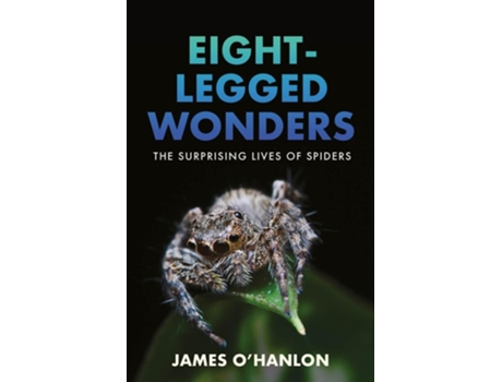 Livro Eight-legged Wonders De James O'hanlon (inglês - Capa Dura)