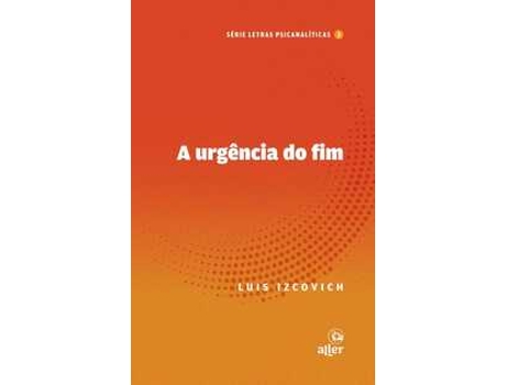 Livro A Urgência Do Fim De Luis Izcovich (português Do Brasil)