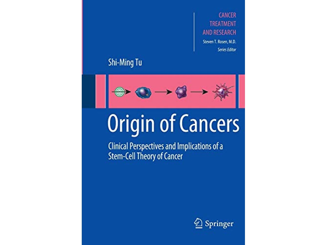 Livro Origin of Cancers Clinical Perspectives and Implications of a StemCell Theory of Cancer Cancer Treatment and Research 154 de ShiMing Tu (Inglês)