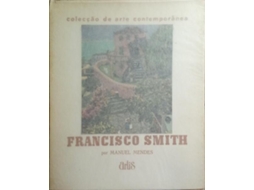 Livro Francisco Smith, 1881-1961. Ded. Autor De Manuel Mendes (português)