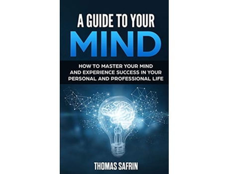 Livro A Guide To Your Mind De Thomas Safrin (inglês)