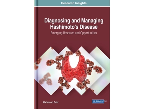 Livro Diagnosing And Managing Hashimotos Disease Emerging Research And Opportunities De Mahmoud Sakr (inglês)