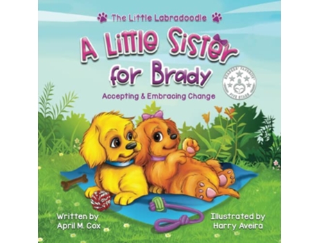 Livro A Little Sister for Brady A Story About Accepting Embracing Change The Little Labradoodle de April M Cox (Inglês)