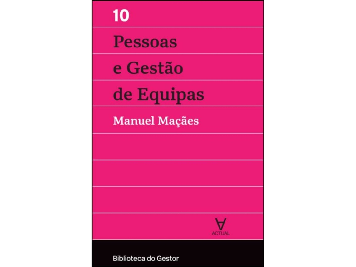 Pessoas E Gestão De Equipas (volume X) De Manuel Maçães