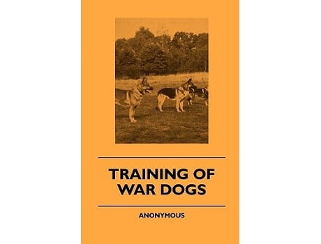 Livro Training Of War Dogs de anon (Inglês)