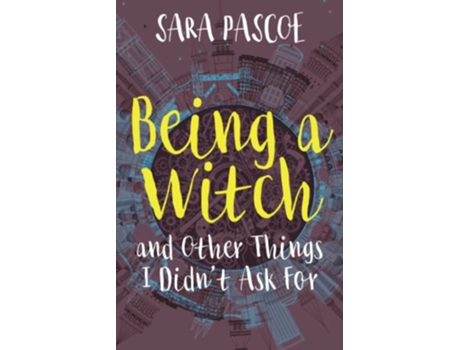 Livro Being a Witch and Other Things I Didnt Ask For HistoricalnovelsocietyOrgReviewsRatchetTheRel de Sara Pascoe (Inglês)