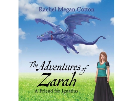 Livro The Adventures Of Zarah A Friend For Ignatius De Rachel Megan Cotton (inglês)