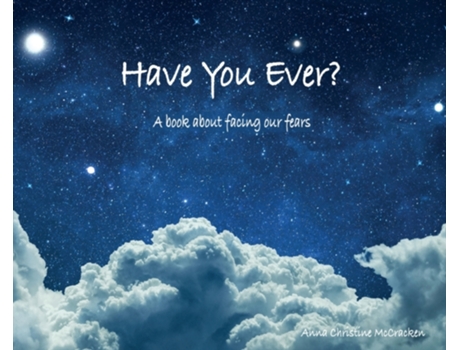 Livro Have You Ever? A book about facing our fears Anna C McCracken (Inglês)