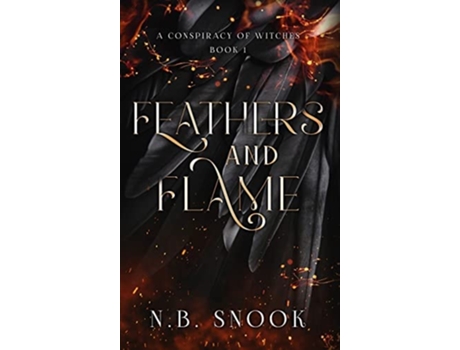 Livro Feathers And Flame De Nb Snook (inglês - Capa Dura)