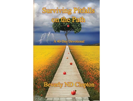 Livro Surviving Pitfalls on the Path A 40Day Devotional for Everyday Believers de Beverly ND Clopton (Inglês)