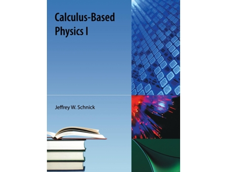 Livro Calculus-based Physics I De Jeffrey W Schnick (inglês)