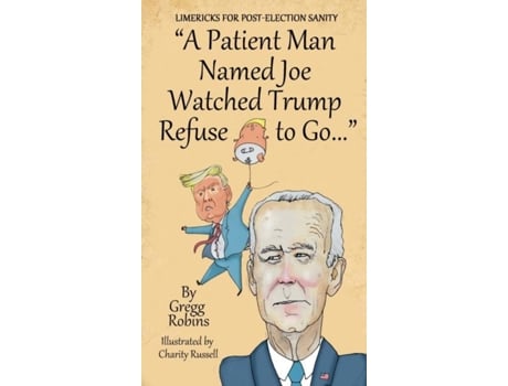 Livro Quota Patient Man Named Joe Watched Trump Refuse To Go...quot De Gregg Robins (inglês)