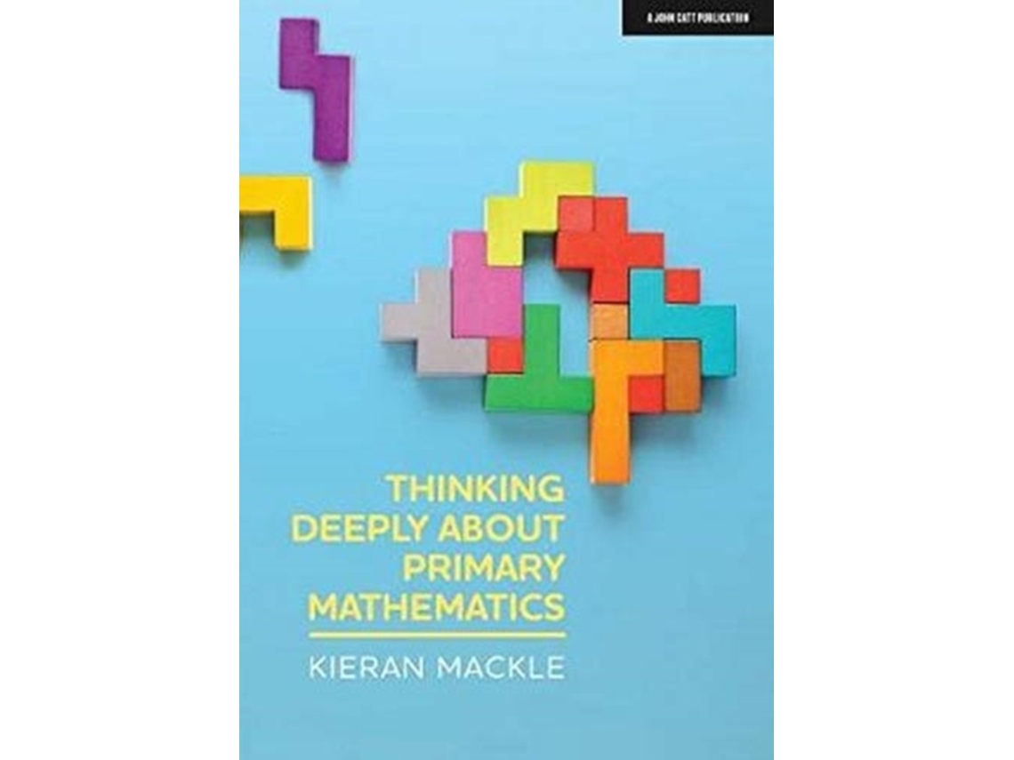 Livro Thinking Deeply about Primary Mathematics de Kieran Mackle (Inglês)
