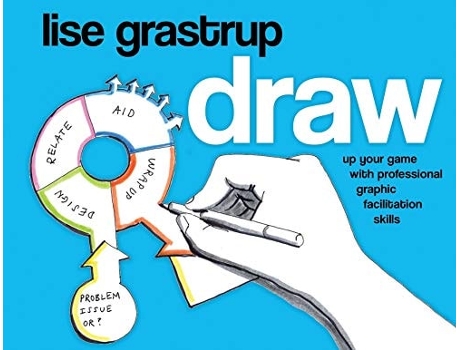 Livro Draw Up Your Game With Professional Graphic Facilitation Skills De Lise Grastrup (inglês)