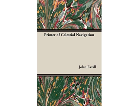 Livro Primer of Celestial Navigation de John Favill (Inglês - Capa Dura)