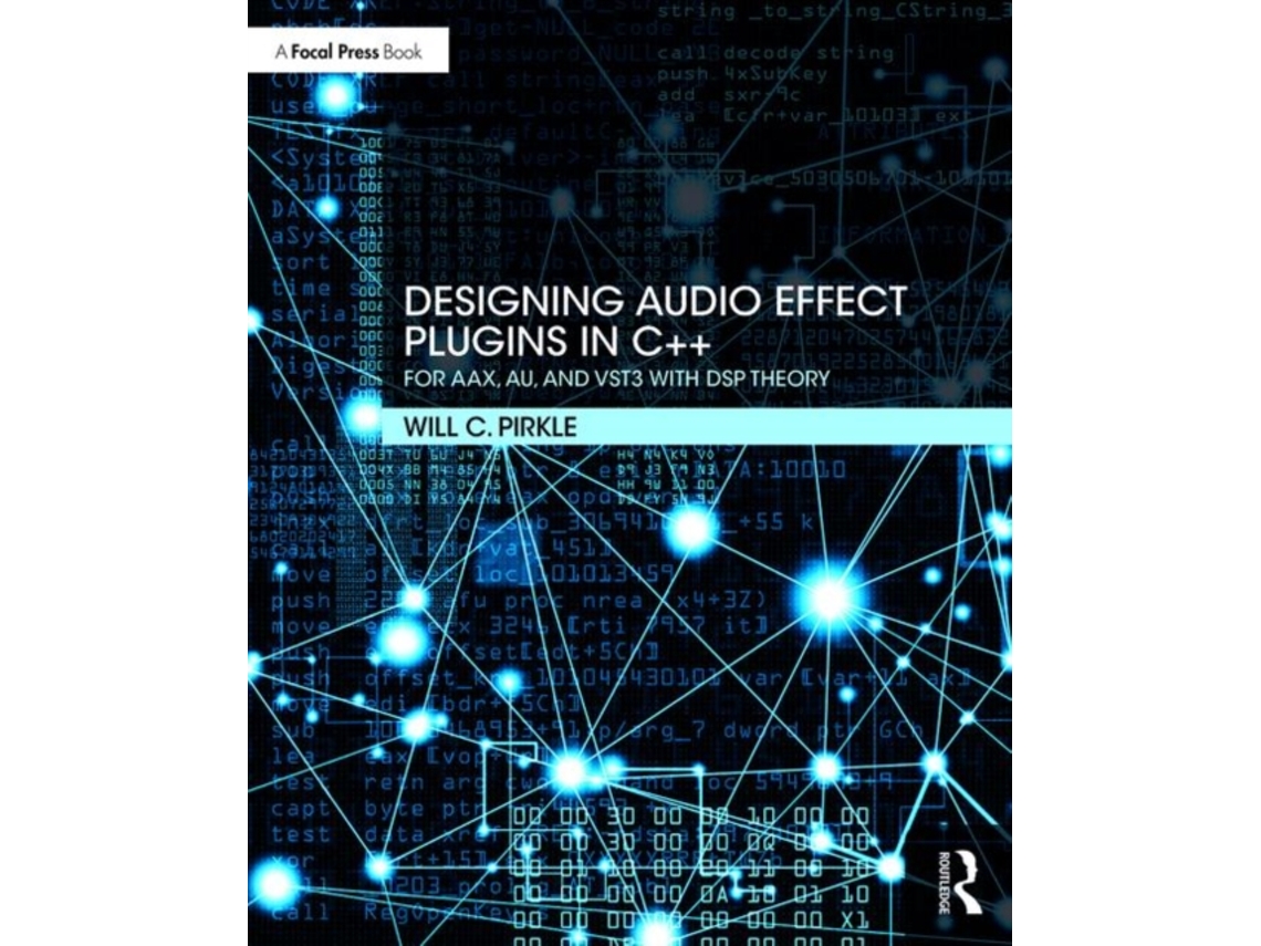 Livro Designing Audio Effect Plugins in C de Will Pirkle (Inglês)