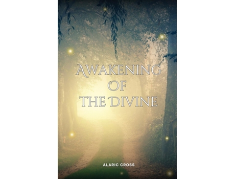 Livro Awakening of the Divine de Alaric Cross (Inglês)