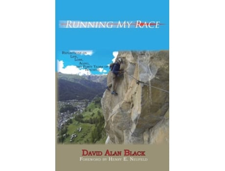 Livro Running My Race Reflections On Life, Loss, Aging, And Forty Years Of Teaching De David Alan Black (inglês)