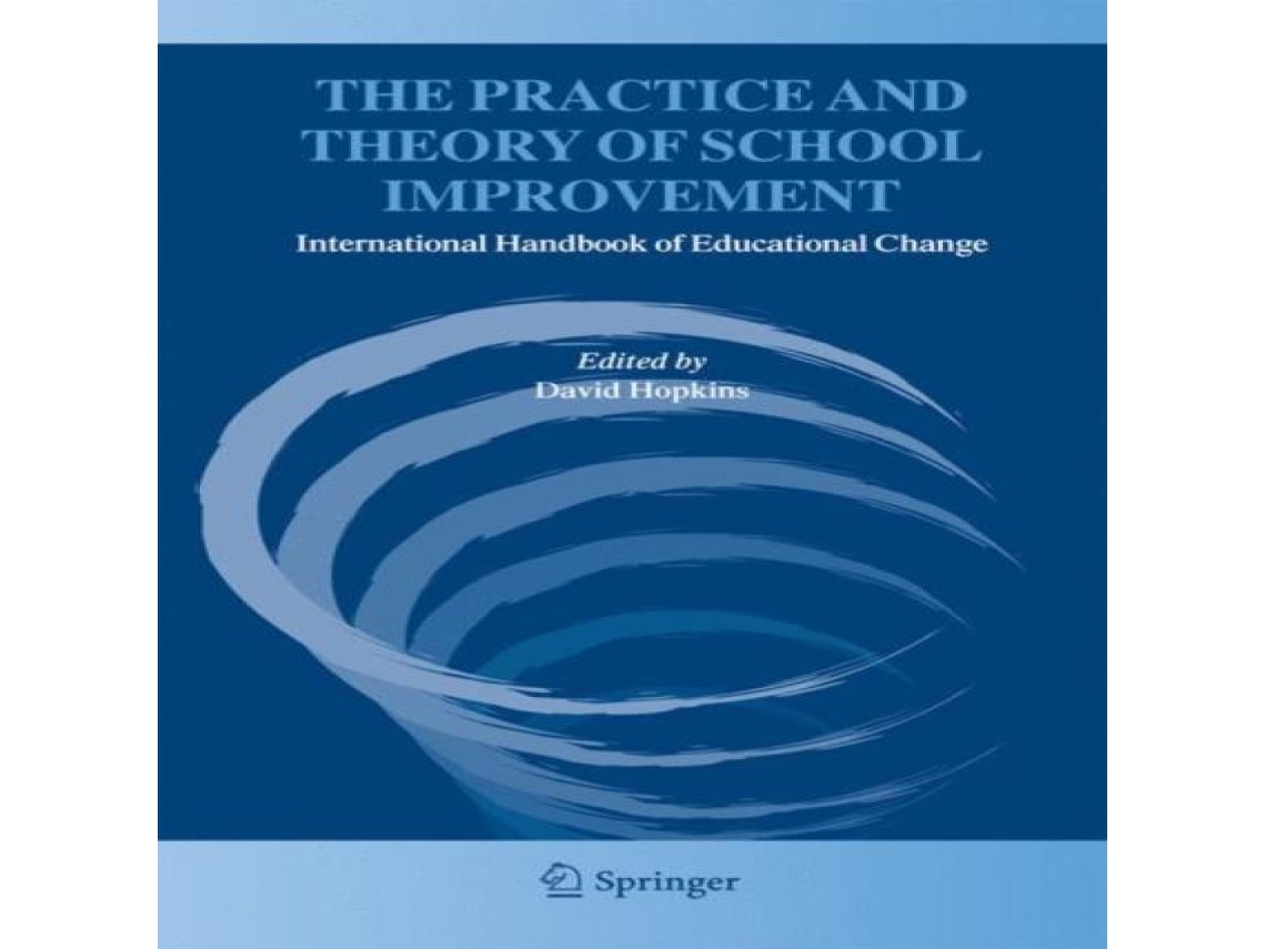 Livro The Practice and Theory of School Improvement International Handbook of Educational Change de Springer Nature BV (Inglês)