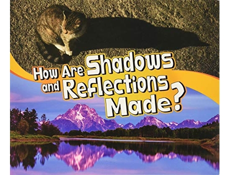 Livro How Are Shadows and Reflections Made? de Mari Schuh (Inglês)