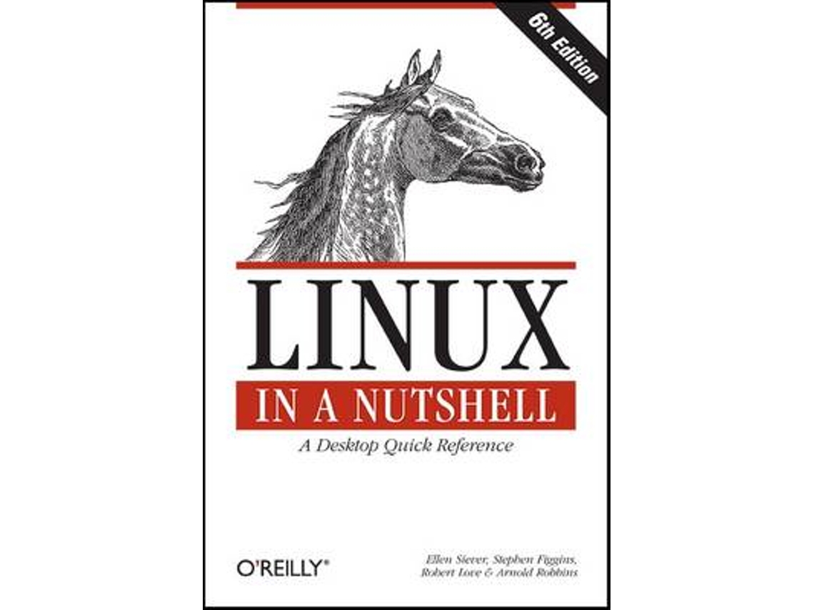 Livro Linux in a Nutshell 6e de Ellen Siever, Stephen Figgins et al. (Inglês)