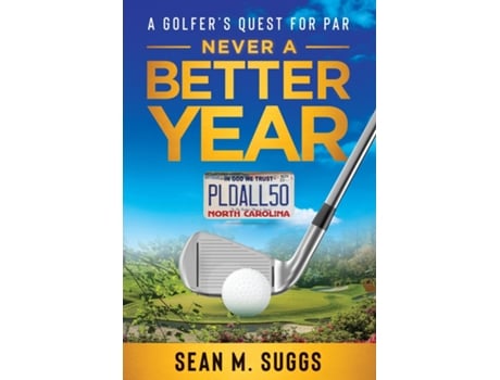 Livro Never a better year A Golfers Quest for Par de Suggs, Sean et al. (Inglês)