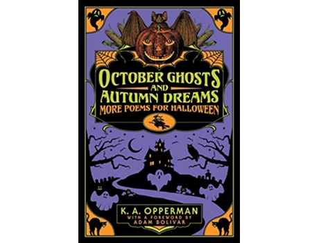 Livro October Ghosts and Autumn Dreams More Poems for Halloween de K A Opperman (Inglês)