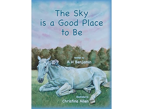 Livro The Sky is a Good Place to Be de Christina Allen A H Benjamin (Inglês)