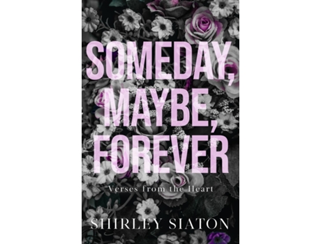 Livro Someday, Maybe, Forever de Shirley Siaton (Inglês)