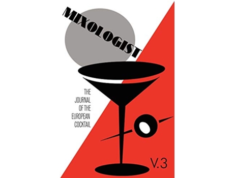 Livro Mixologist The Journal of the European Cocktail Volume 3 de Jared McDaniel Brown Anistatia Renard Miller Gary Regan (Inglês)