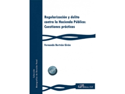 Livro Regularización Y Delito Contra La Hacienda Pública Cuestiones Prácticas de Fernando Bertrán Girón (Espanhol)